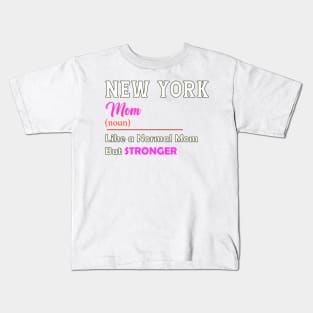 New York Stronger Mom Kids T-Shirt